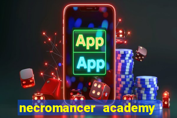 necromancer academy and the genius summoner 52